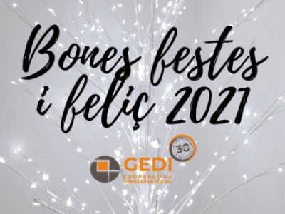 Gedi us desitja unes bones festes i un feliç 2021