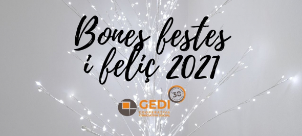 Gedi us desitja unes bones festes i un feliç 2021