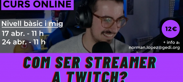GediMedia realitzarà cursos sobre com fer directes a Twitch GediMedia realitzarà cursos sobre com fer directes a Twitch
